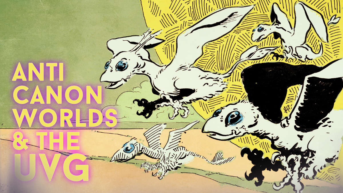Anticanon Worlds and the UVG (REPOST 2019-03-05)